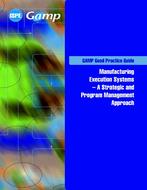 GAMP Good Practice Guide: Manufacturing Execution Systems – A Strategic and Program Management Approach
